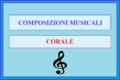 COMPOSIZIONI MUSICALI - CORALE