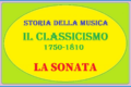 STORIA DELLA MUSICA - LA SONATA - CLASSICISMO