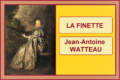 LA FINETTE - Jean-Antoine Watteau