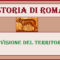 STORIA DI ROMA - DIVISIONE DEL TERRITORIO