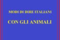 MODI DI DIRE ITALIANI CON GLI ANIMALI