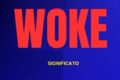 WOKE - Significato (Wokismo)